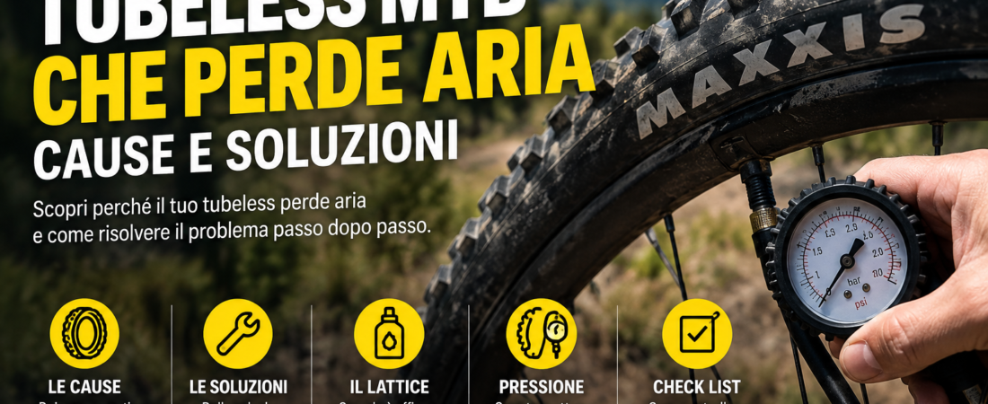 Tubeless MTB che perde aria: cause e come risolvere